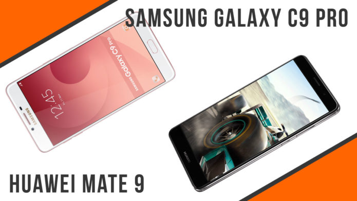 Head-to-Head : Samsung Galaxy C9 Pro VS Huawei Mate 9