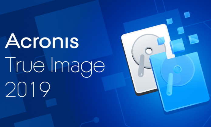 Acronis True Image 2019 review: Fast, comprehensive, and a wee bit overkill for the average user