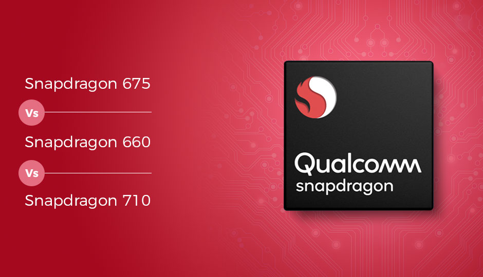 snapdragon-675-vs-snapdragon-660-vs-snapdragon-710-mid-range