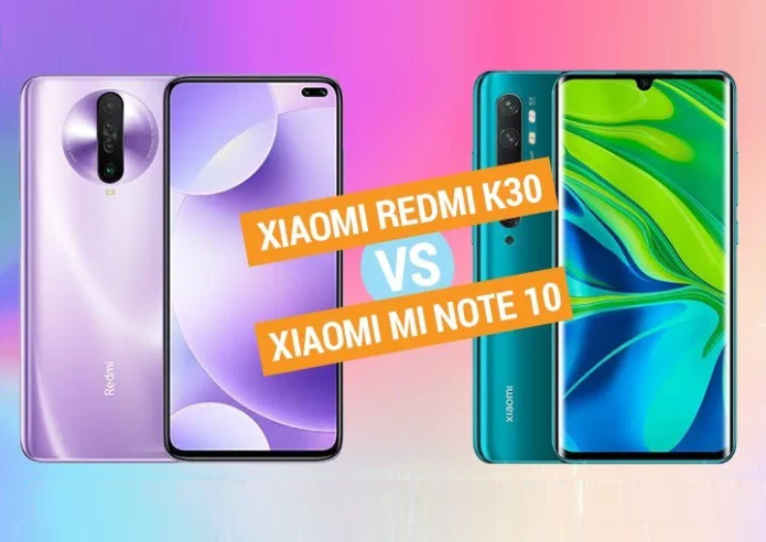 Xiaomi Redmi K30 vs Xiaomi Mi Note 10 Specs Comparison