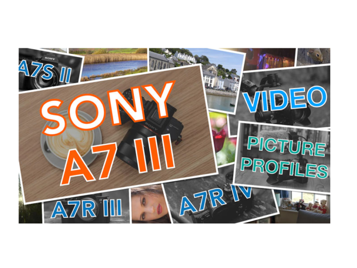 Sony A7 III, A7S II, A7R IV Picture Profiles for Video