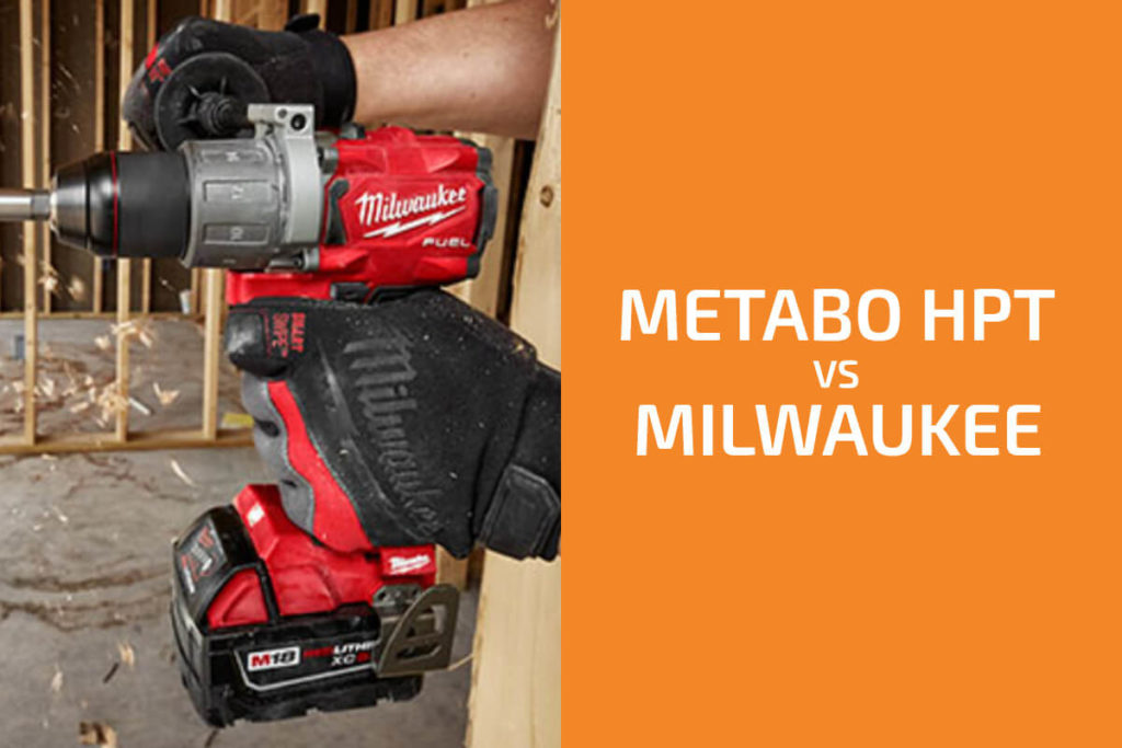 Metabo HPT vs. Milwaukee Which of the Two Brands Is Better?