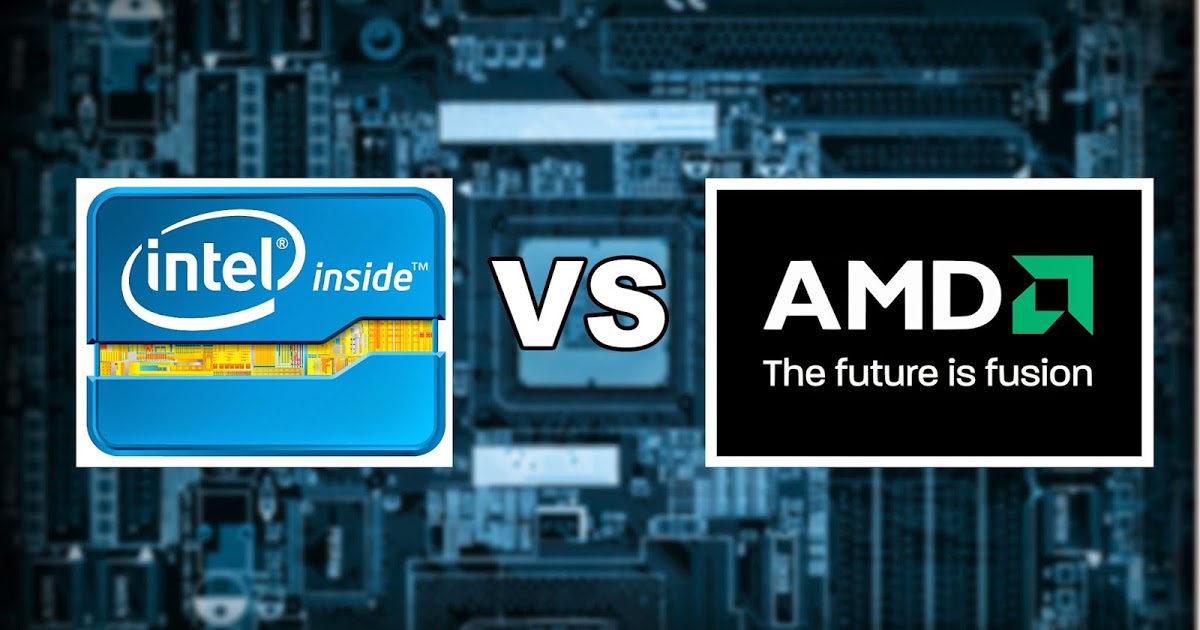 Процессор amd или core. Интел и АМД. Intel AMD. AMD или Intel. Интел vs AMD.