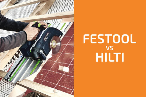 Festool vs. Hilti: Which of the Two Brands Is Better?