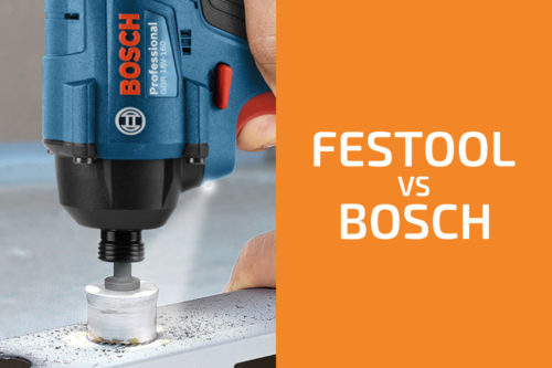 Festool vs. Bosch: Which of the Two Brands Is Better?