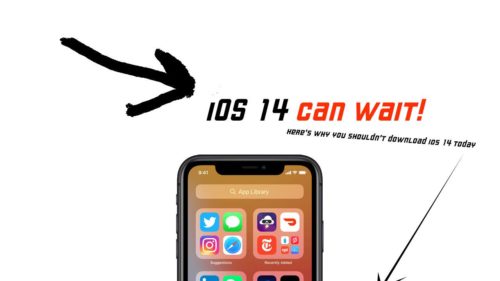 Don’t download iOS 14 today, here’s why