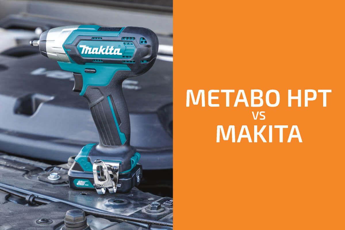 Metabo HPT vs. Makita Which of the Two Brands Is Better?