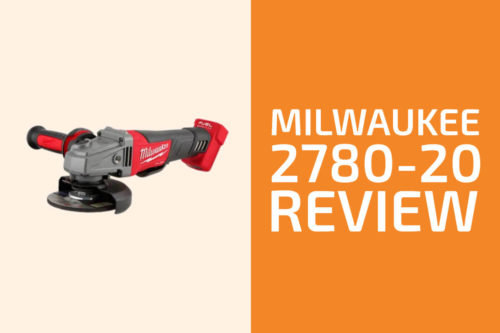 Milwaukee 2780-20 Review: An Angle Grinder Worth Getting?