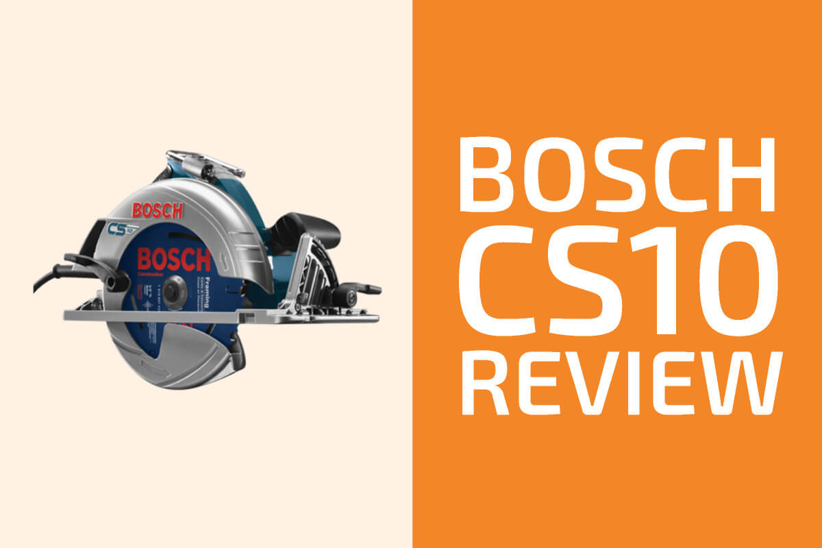 Bosch CS10 Review: A Circular Saw Worth Getting?