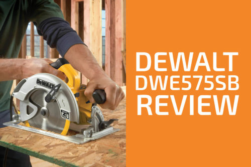 DeWalt DWE575SB Review: A Circular Saw Worth Getting?