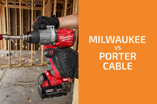 Milwaukee vs. Porter-Cable: Which of the Two Brands Is Better?