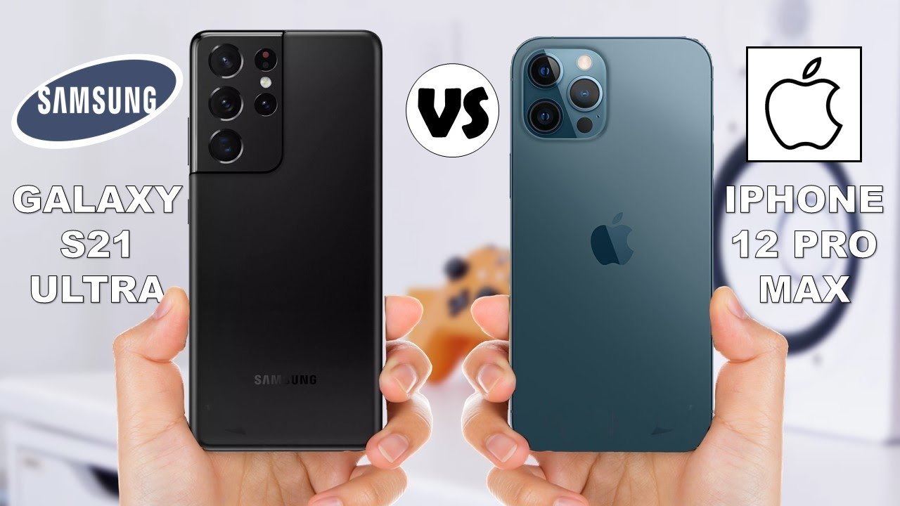 apple 12 pro max vs samsung s21 ultra