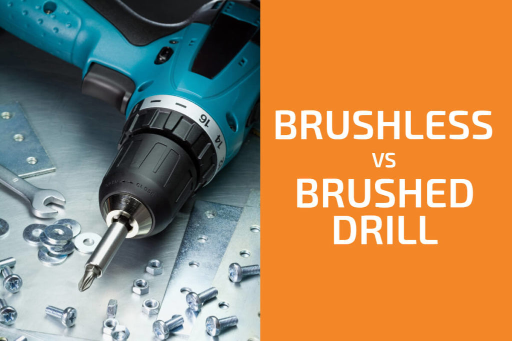 Brushless vs. Brushed Drill Which One to Get?