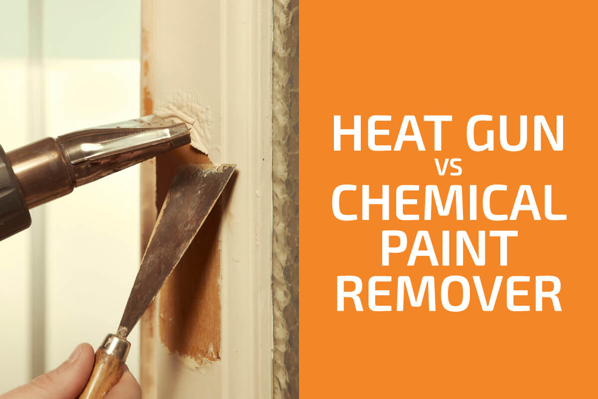 Heat Gun vs. Chemical Paint Remover Which to Use?