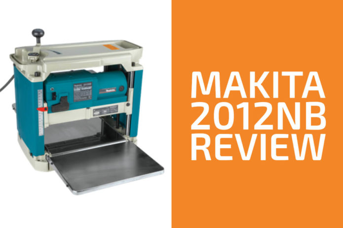 Makita 2012NB Review: A Planer Worth Getting?