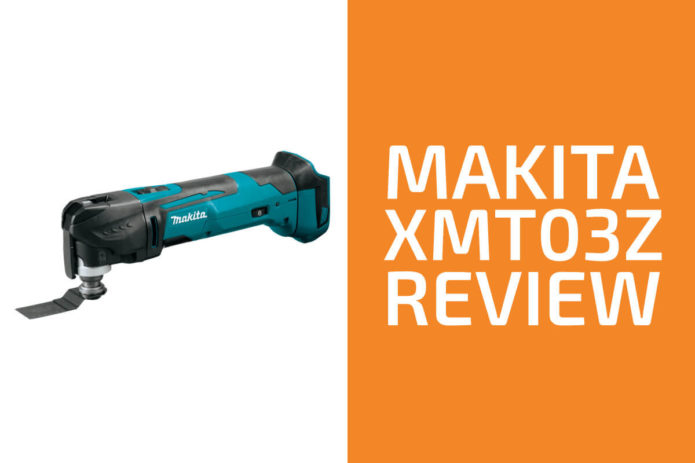 Makita XMT03Z Review: A Good Oscillating Tool?
