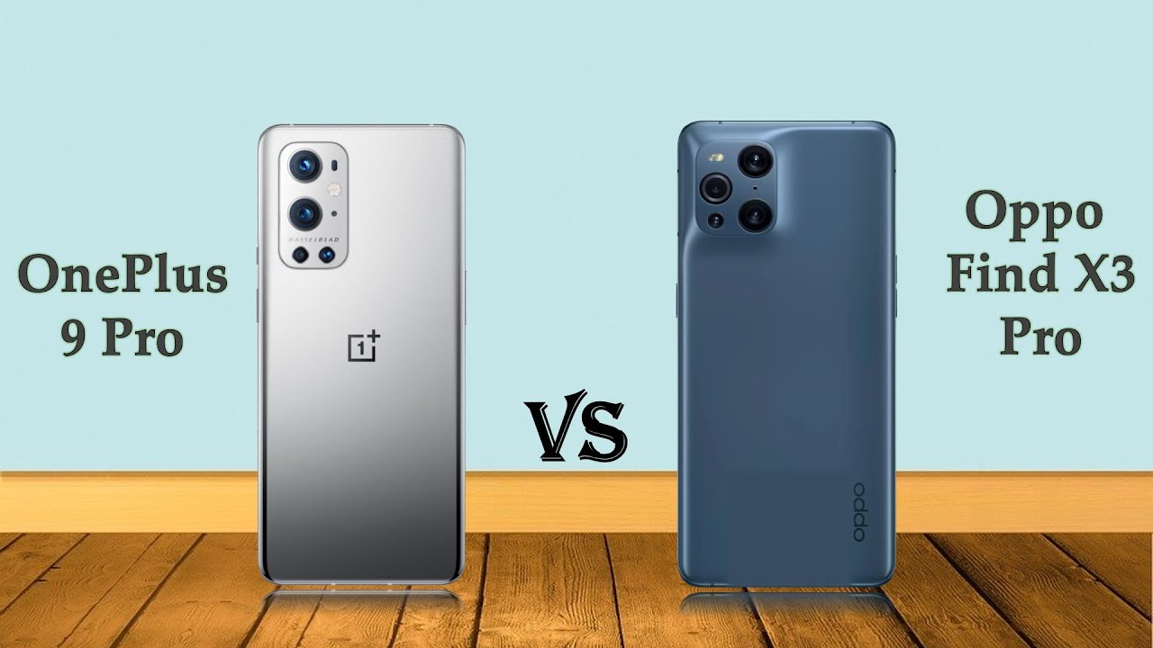 OnePlus 9 Pro vs Oppo Find X3 Pro: who will win this smartphone family feud?