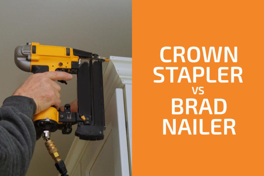 Crown Stapler vs. Brad Nailer Which to Use?