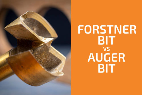 Forstner vs. Auger Bit: Which One to Use?