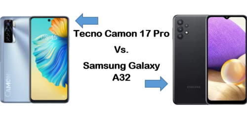 Samsung Galaxy A32 Vs TECNO Camon 17 Pro: Clear Winner