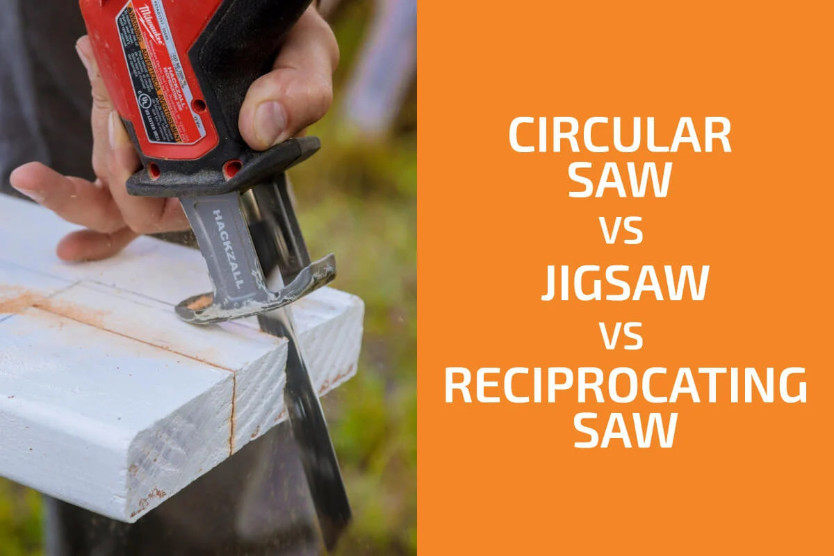 Circular Saw vs. Jigsaw vs. Reciprocating Saw Which to Get?