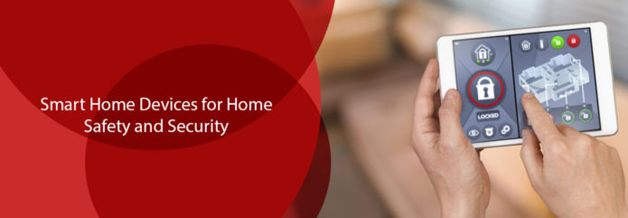 Smart Home Devices for Home Safety and Security