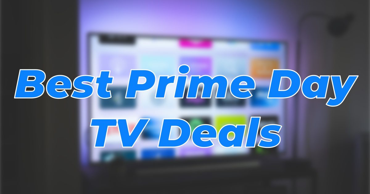 I found the Prime Day TV deals that are picture-perfect, and skipped the blurry bargains