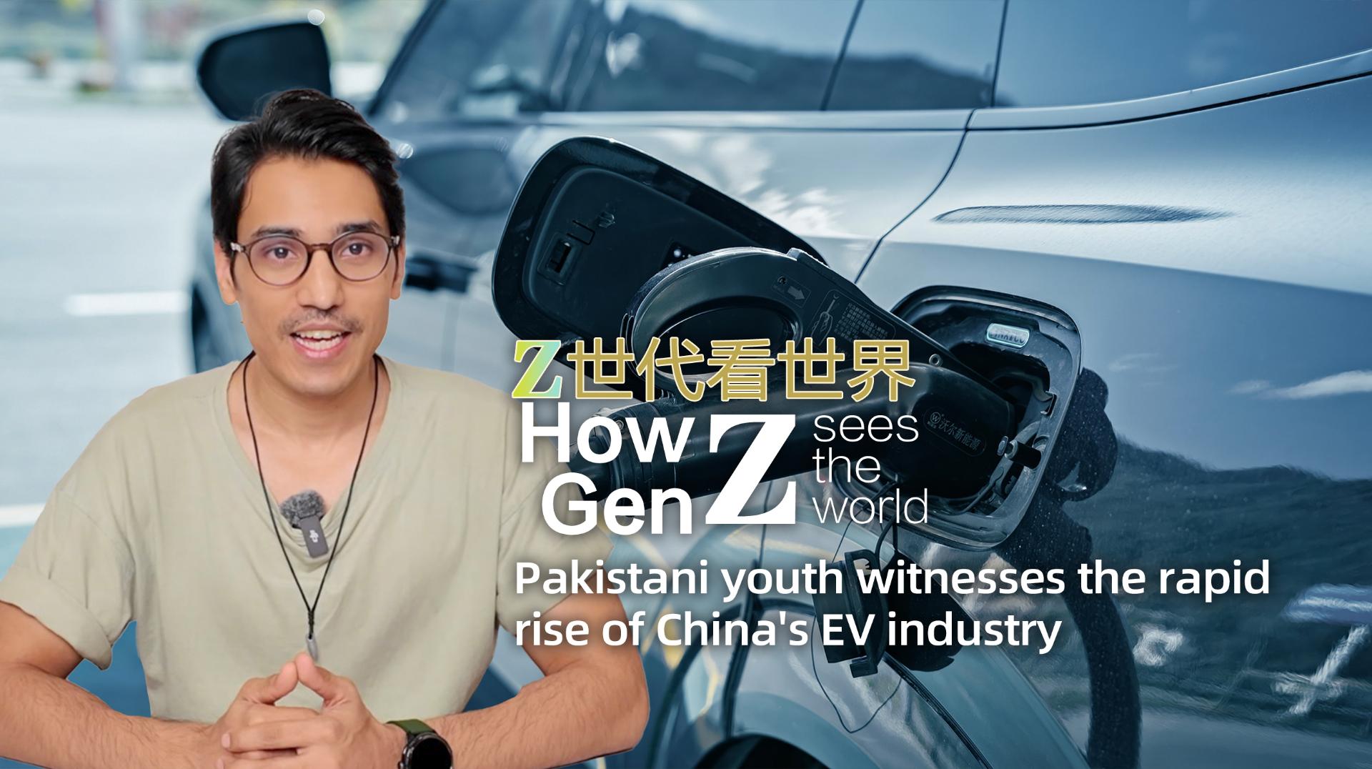 How Gen Z sees the world: Pakistani youth witnesses the rapid rise of China’s EV industry
