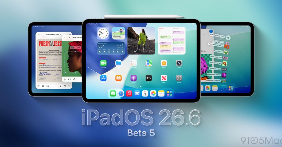 Apple rolls beta 5 for iPadOS 26.6, tvOS 26.6, watchOS 26.6, more – 9to5Mac