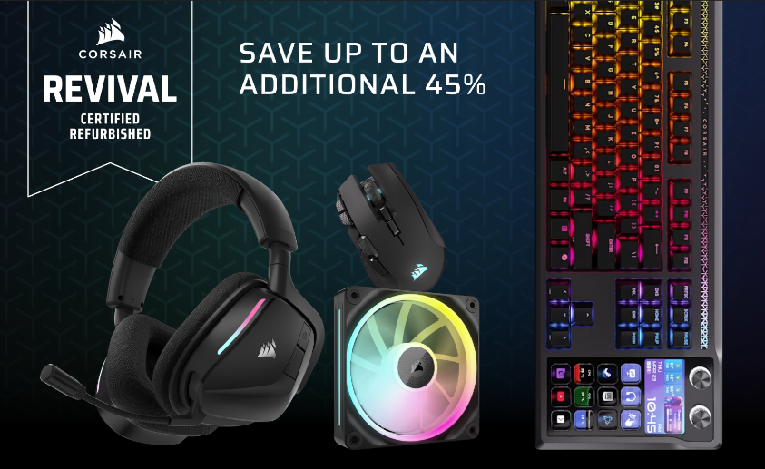 CORSAIR Revival Series: Premium gear, certified performance, serious savings