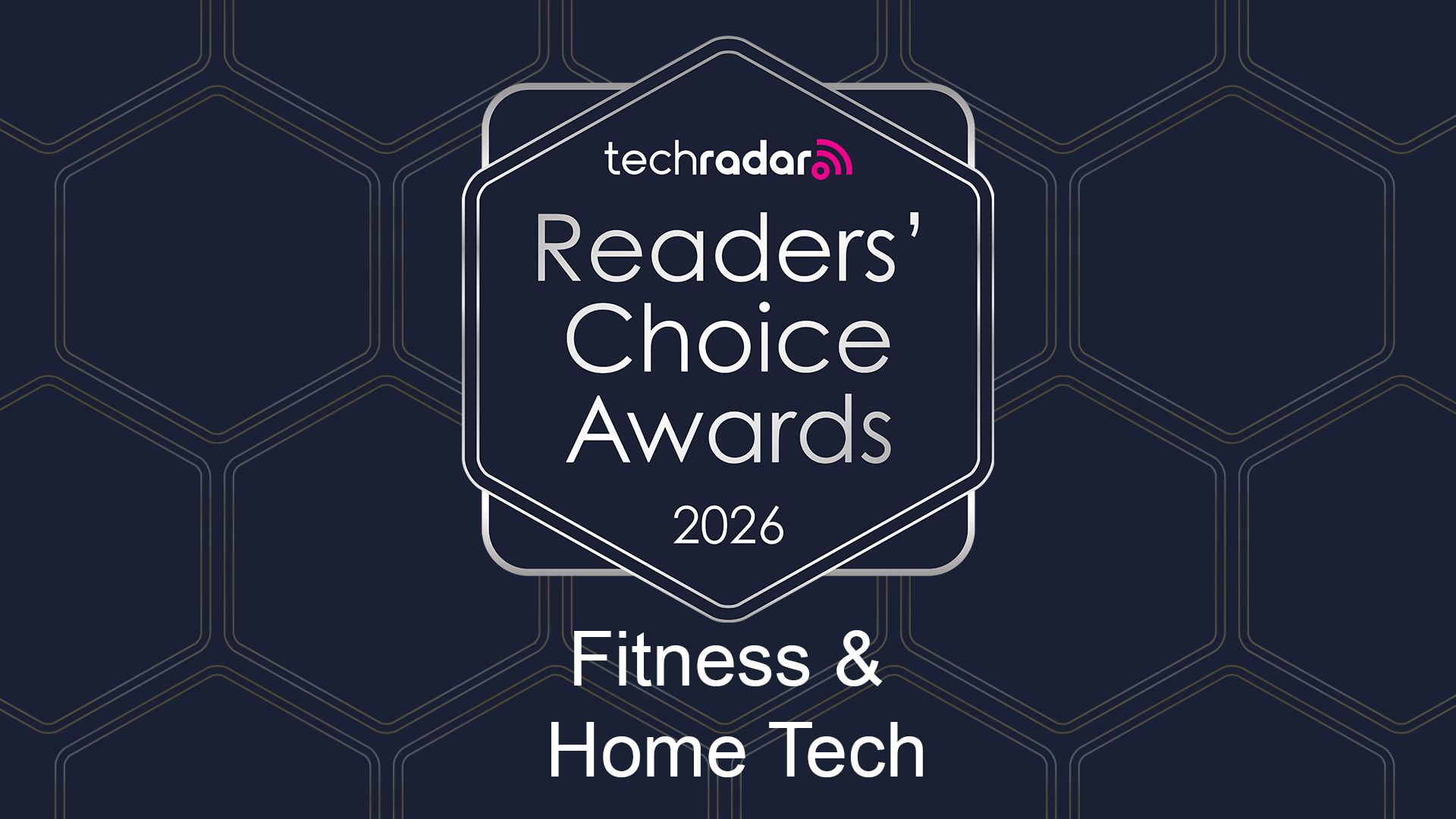 Vote now in the TechRadar Readers’ Choice Awards 2026 — Fitness & Home Tech categories!