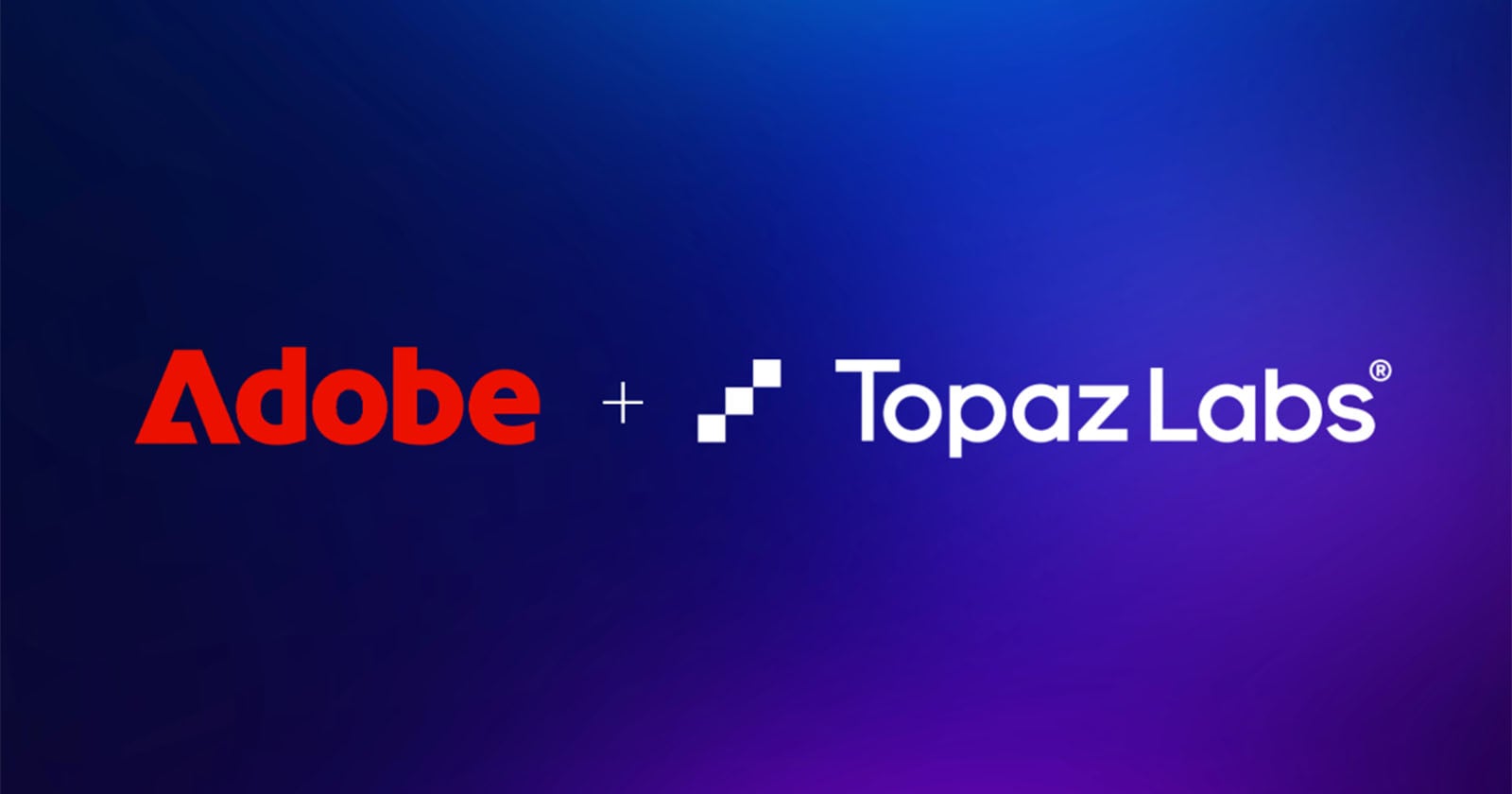 Adobe Completes Acquisition of Topaz Labs and Says Topaz Will Remain Its Own Brand