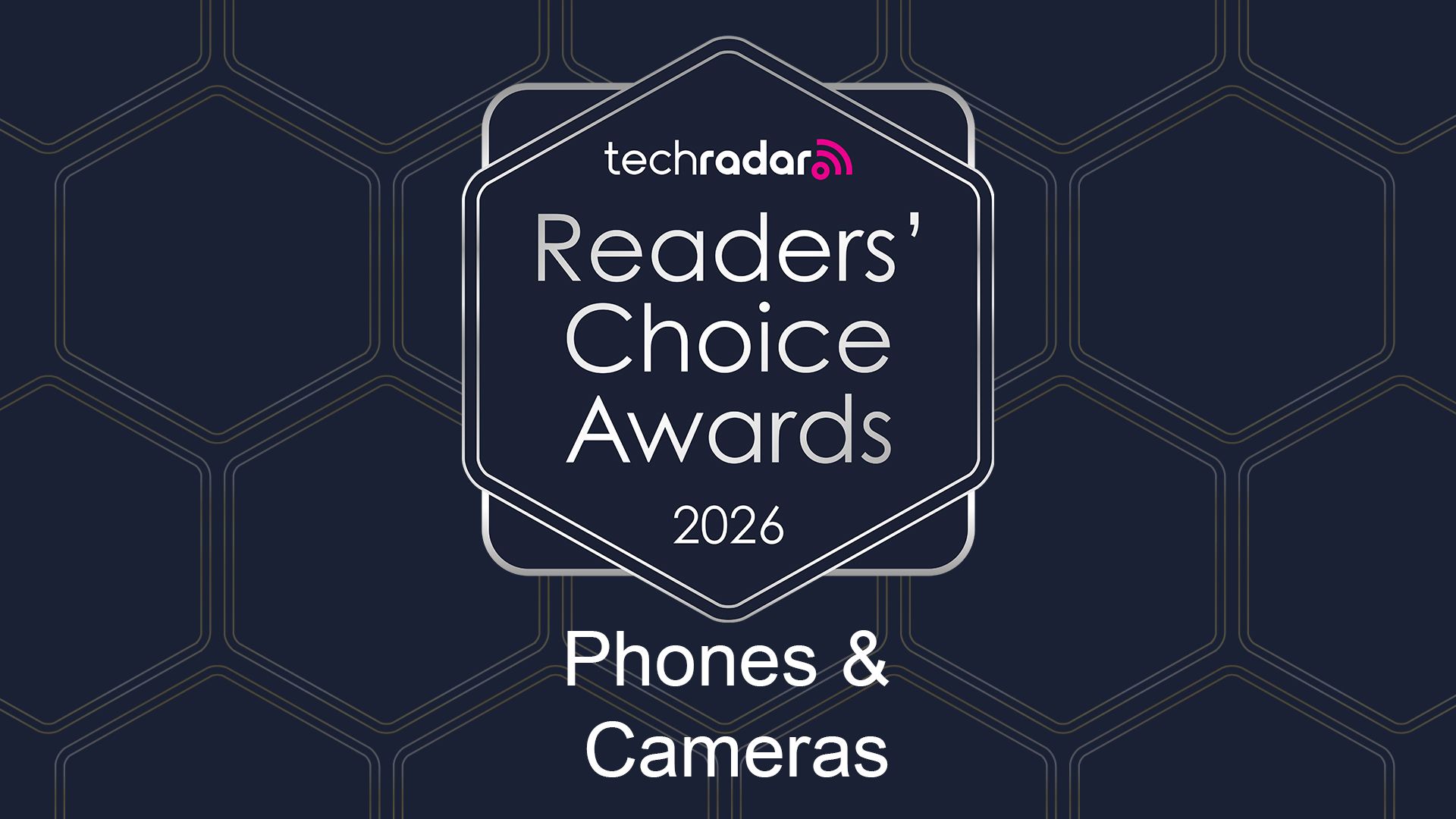 Vote now in the TechRadar Readers’ Choice Awards 2026 — Phones & Cameras categories!