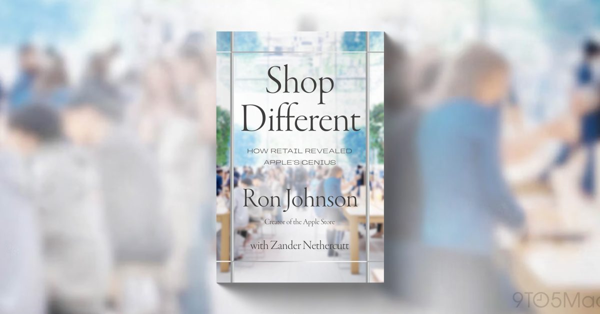 Former Apple retail chief’s new ‘Shop Different’ book now available – 9to5Mac