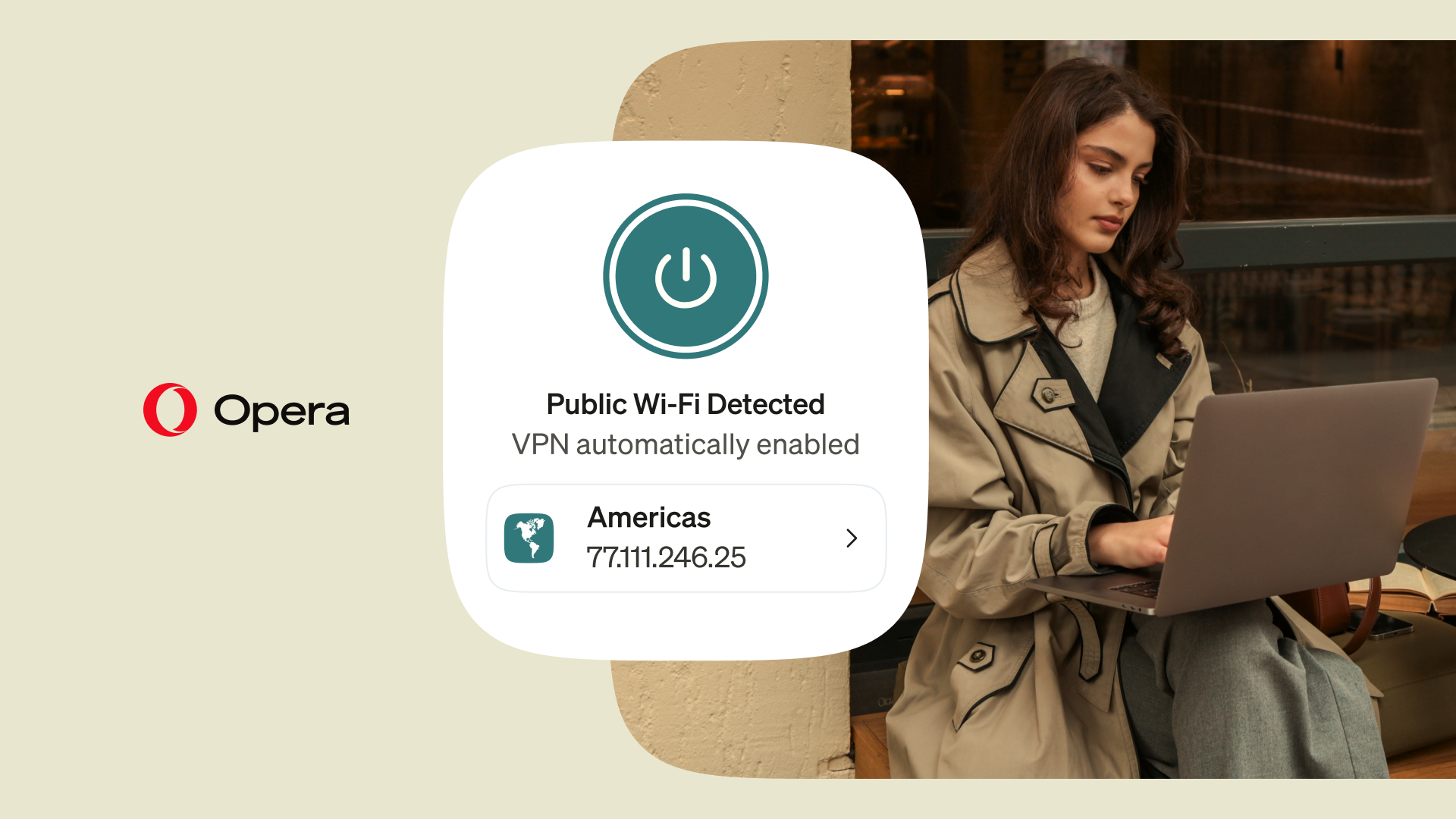 Forget to turn on your VPN? Opera’s free browser VPN now does it for you on public Wi-Fi